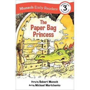 The Paper Bag Princess Early Reader: (Munsch Early Reader) -- Robert Munsch